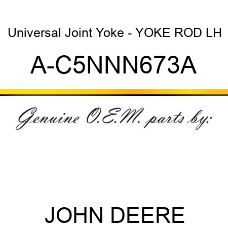 Universal Joint Yoke - YOKE ROD, LH A-C5NNN673A