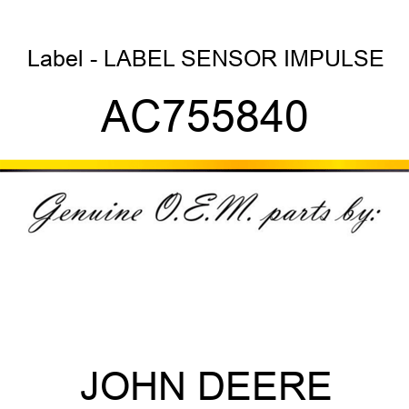 Label - LABEL, SENSOR IMPULSE AC755840