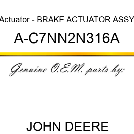 Actuator - BRAKE ACTUATOR ASSY A-C7NN2N316A