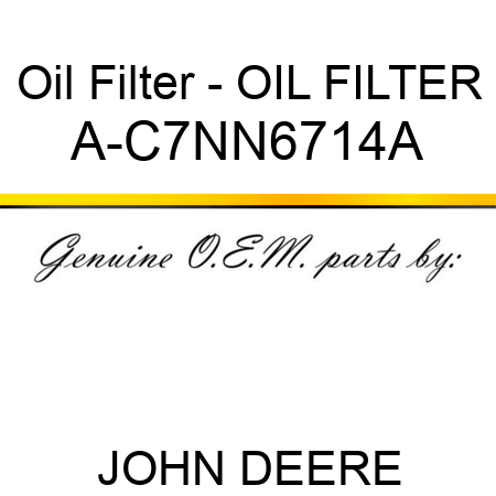 Oil Filter - OIL FILTER A-C7NN6714A