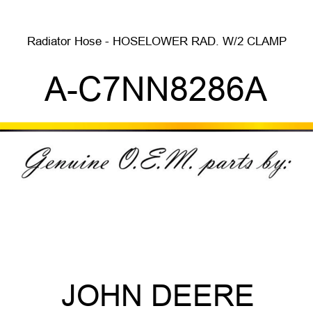 Radiator Hose - HOSE,LOWER RAD. W/2 CLAMP A-C7NN8286A