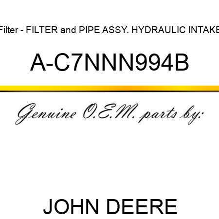 Filter - FILTER&PIPE ASSY., HYDRAULIC INTAKE A-C7NNN994B