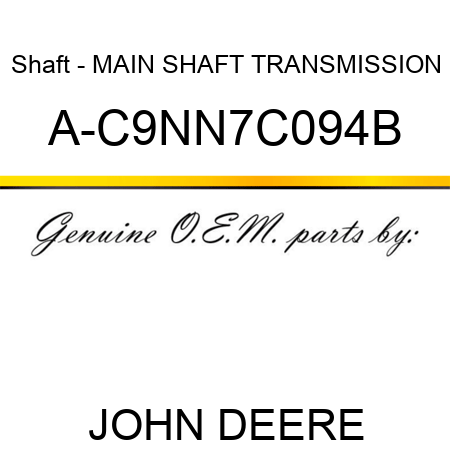 Shaft - MAIN SHAFT, TRANSMISSION A-C9NN7C094B