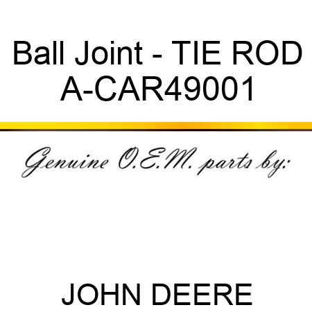 Ball Joint - TIE ROD A-CAR49001