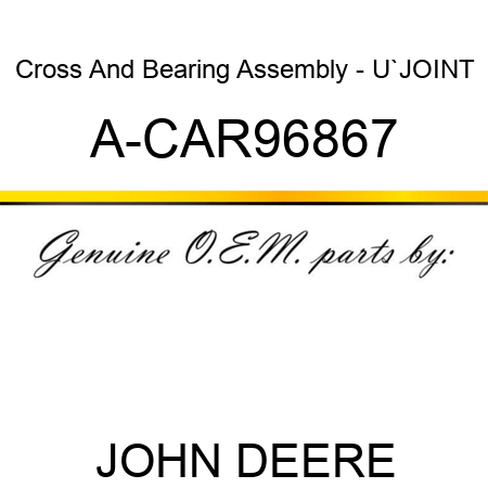 Cross And Bearing Assembly - U`JOINT A-CAR96867