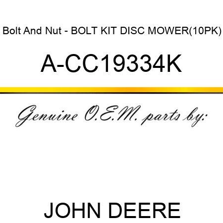 Bolt And Nut - BOLT KIT DISC MOWER(10PK) A-CC19334K