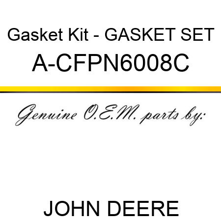 Gasket Kit - GASKET SET A-CFPN6008C
