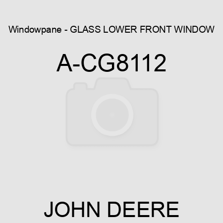 Windowpane - GLASS, LOWER FRONT WINDOW A-CG8112