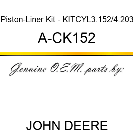 Piston-Liner Kit - KIT,CYL,3.152/4.203 A-CK152