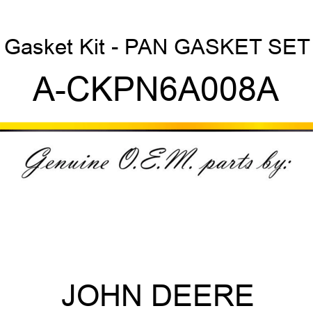 Gasket Kit - PAN GASKET SET A-CKPN6A008A