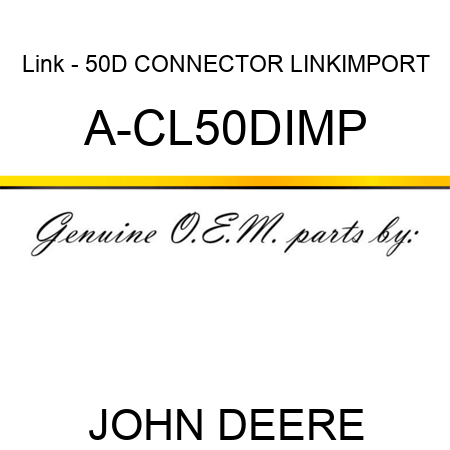 Link - 50D CONNECTOR LINK,IMPORT A-CL50DIMP