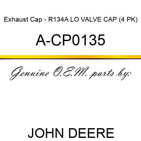 Exhaust Cap - R134A LO VALVE CAP (4 PK) A-CP0135