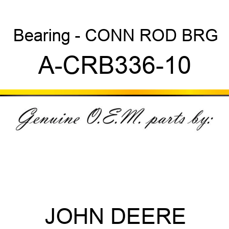 Bearing - CONN ROD BRG A-CRB336-10
