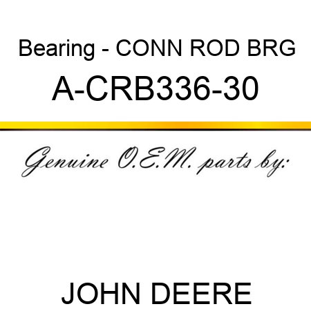 Bearing - CONN ROD BRG A-CRB336-30