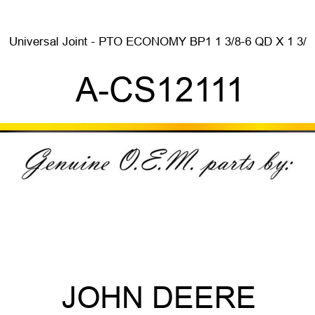 Universal Joint - PTO, ECONOMY, BP1 1 3/8-6 QD X 1 3/ A-CS12111