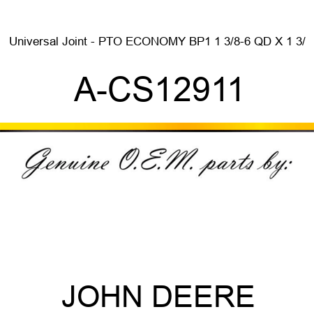 Universal Joint - PTO, ECONOMY, BP1 1 3/8-6 QD X 1 3/ A-CS12911