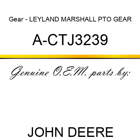 Gear - LEYLAND MARSHALL PTO GEAR A-CTJ3239