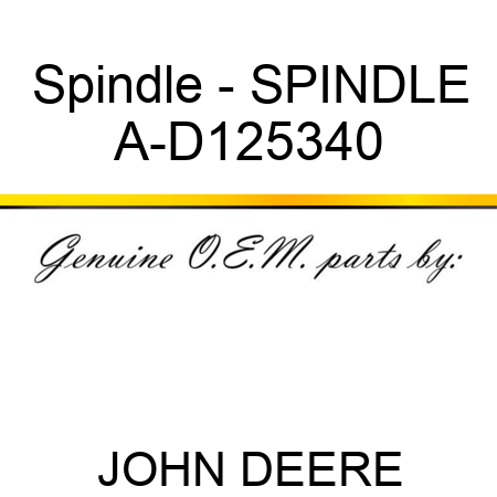Spindle - SPINDLE A-D125340