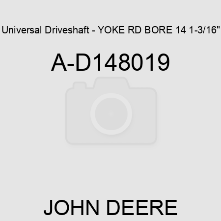 Universal Driveshaft - YOKE RD BORE 14 1-3/16