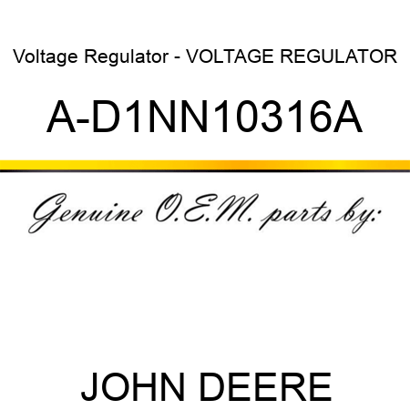 Voltage Regulator - VOLTAGE REGULATOR A-D1NN10316A