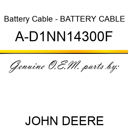 Battery Cable - BATTERY CABLE A-D1NN14300F