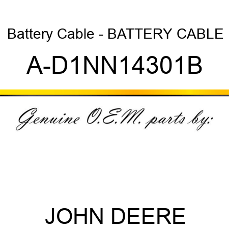 Battery Cable - BATTERY CABLE A-D1NN14301B