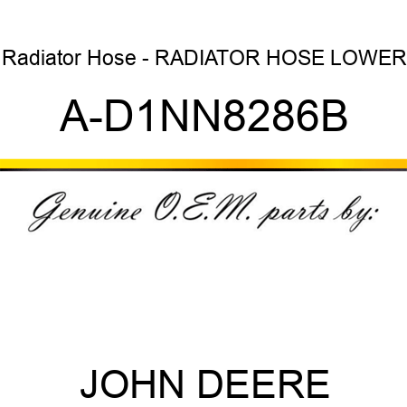 Radiator Hose - RADIATOR HOSE, LOWER A-D1NN8286B