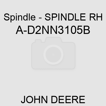 Spindle - SPINDLE, RH A-D2NN3105B