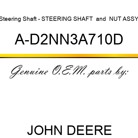 Steering Shaft - STEERING SHAFT & NUT ASSY A-D2NN3A710D