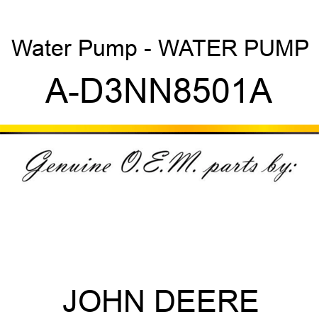 Water Pump - WATER PUMP A-D3NN8501A