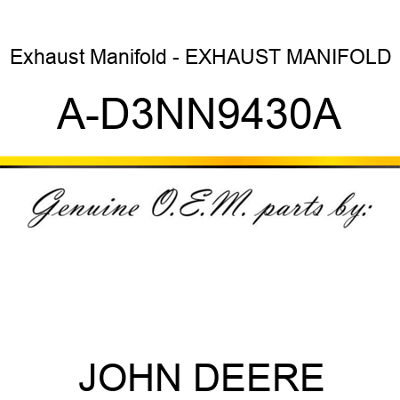 Exhaust Manifold - EXHAUST MANIFOLD A-D3NN9430A