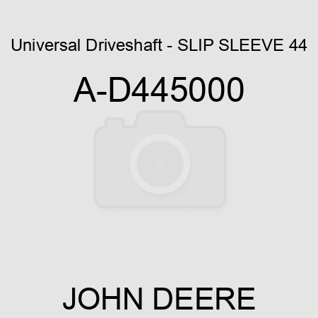 Universal Driveshaft - SLIP SLEEVE 44 A-D445000