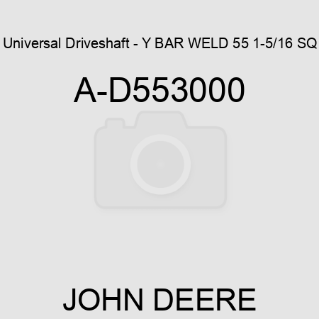 Universal Driveshaft - Y BAR WELD 55 1-5/16 SQ A-D553000