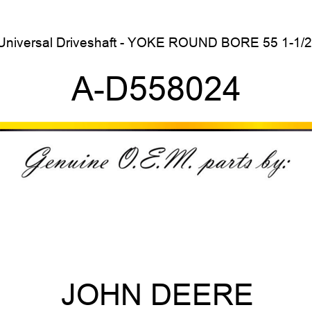 Universal Driveshaft - YOKE ROUND BORE 55 1-1/2