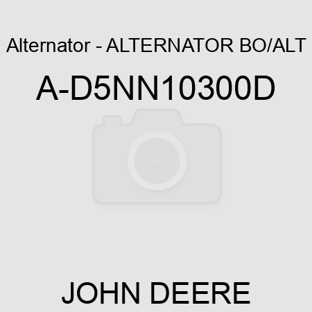 Alternator - ALTERNATOR, BO/ALT A-D5NN10300D