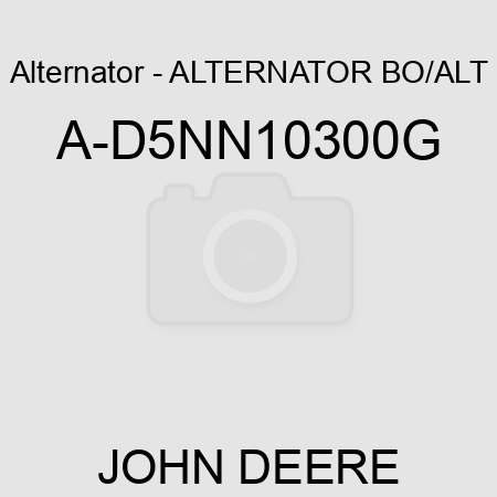 Alternator - ALTERNATOR, BO/ALT A-D5NN10300G