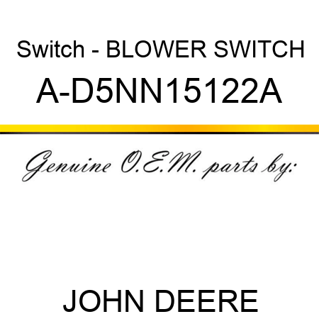 Switch - BLOWER SWITCH A-D5NN15122A