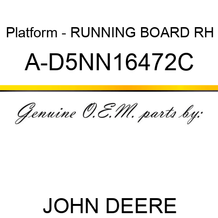 Platform - RUNNING BOARD, RH A-D5NN16472C