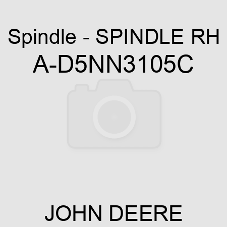 Spindle - SPINDLE, RH A-D5NN3105C