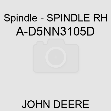 Spindle - SPINDLE, RH A-D5NN3105D