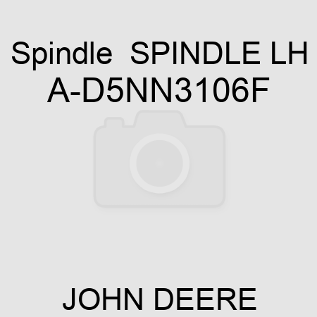 Spindle  SPINDLE, LH A-D5NN3106F