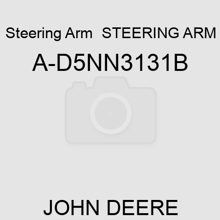 Steering Arm  STEERING ARM A-D5NN3131B