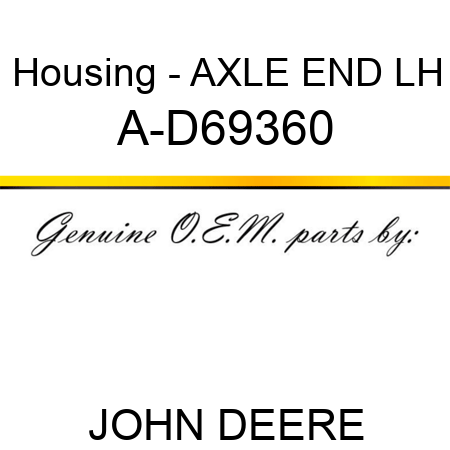 Housing - AXLE END, LH A-D69360