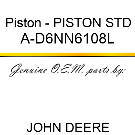Piston - PISTON, STD A-D6NN6108L