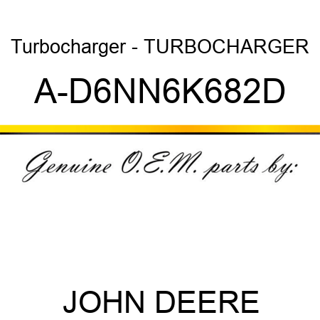Turbocharger - TURBOCHARGER A-D6NN6K682D
