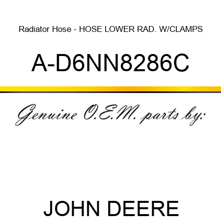 Radiator Hose - HOSE, LOWER RAD. W/CLAMPS A-D6NN8286C
