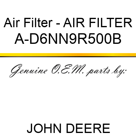 Air Filter - AIR FILTER A-D6NN9R500B