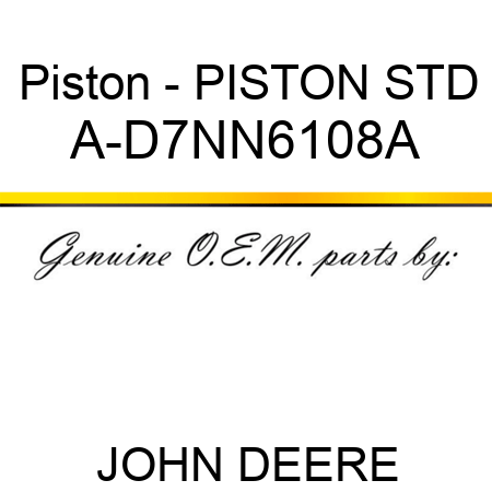 Piston - PISTON, STD A-D7NN6108A