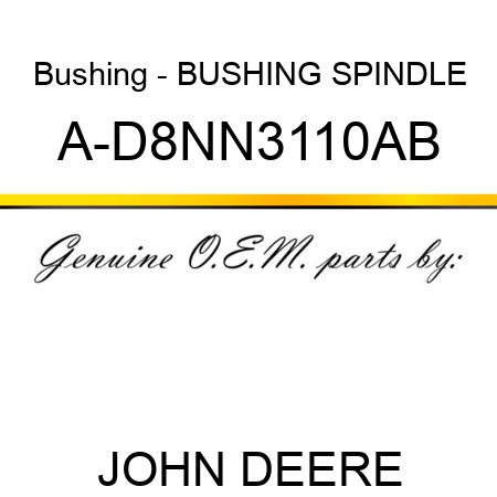Bushing - BUSHING, SPINDLE A-D8NN3110AB
