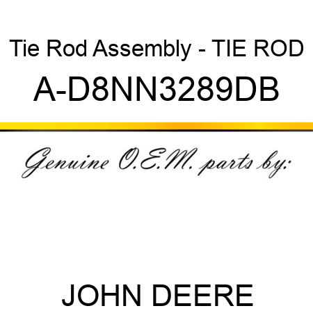 Tie Rod Assembly - TIE ROD A-D8NN3289DB